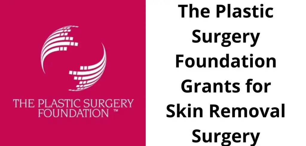 Excess Skin Removal surgery grants by The Plastic Surgery Foundation