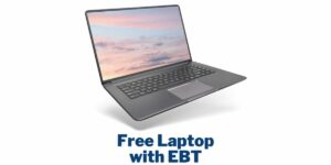 Free Laptop with EBT Card, Food Stamps: How to Get