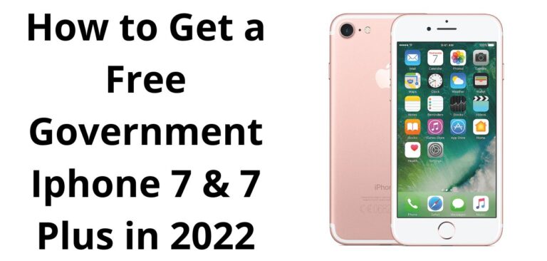 How to Get a Free Government Iphone 7 & 7 Plus in 2022
