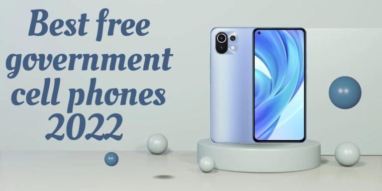 Best Free Government Cell Phone 2022-2023