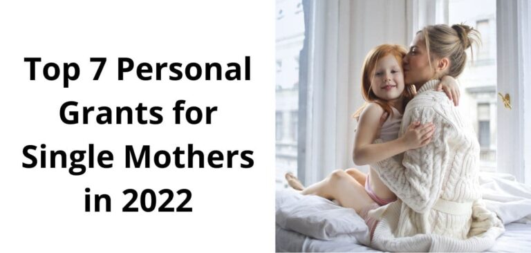 Top 7 Personal Grants for Single Mothers in 2022