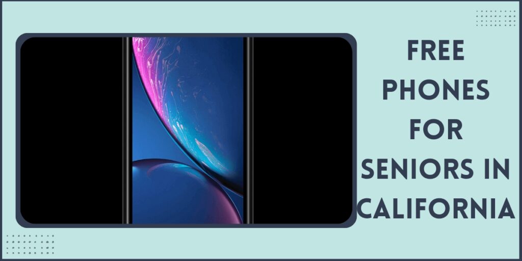 Free Phones for Seniors in California: How to Get 3 California Phones for Seniors