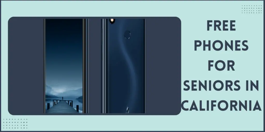 Free Phones for Seniors in California: How to Get 4 Free Phones for Seniors in California