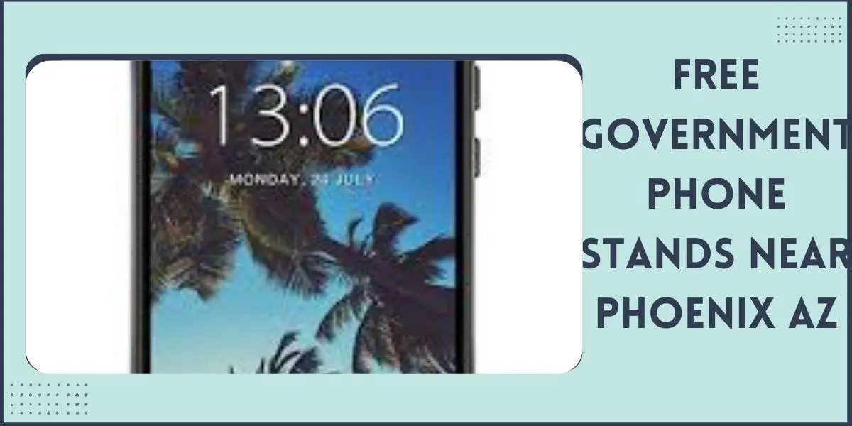 Free Government Phone Stands Near Phoenix AZ (2023)