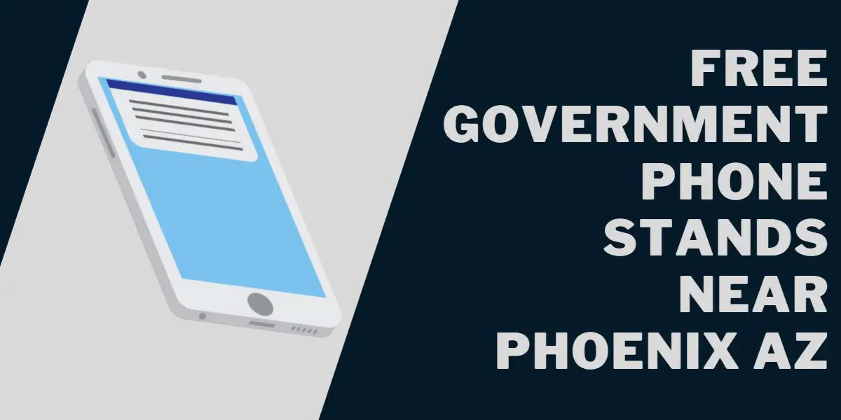 Free Government Phone Stands Near Phoenix AZ (2023) 1 Free Government Phone Stands Near Phoenix AZ