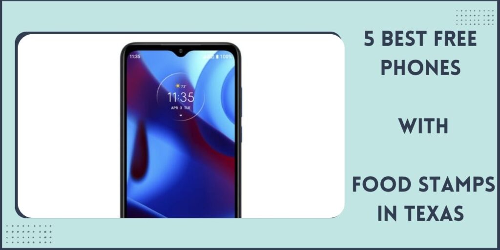Free Phone with Food Stamps in Texas: How to Get, Where 4 Best Free Phones with Food Stamps in Texas