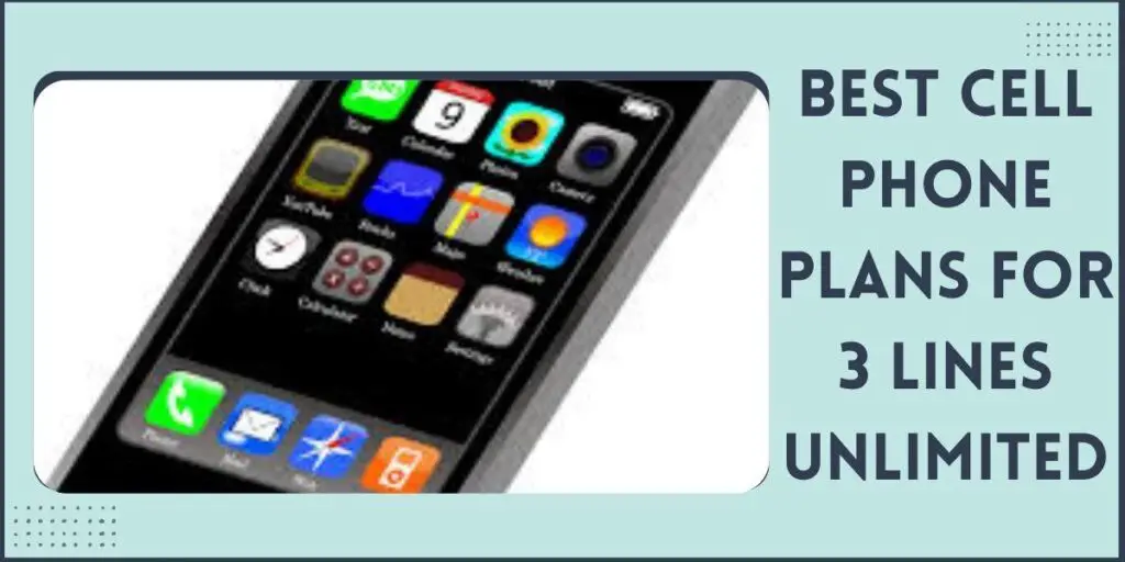 Best Cell Phone Plans for 3 Lines Unlimited 2022 (Top 5) 2 Best Cell Phone Plans for 3 Lines Unlimited