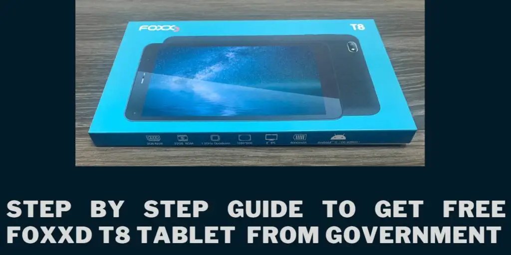 Step by step guide to get Free Foxxd T8 Tablet  from government