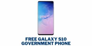 Free Galaxy S10 Government Phone: How to Get & Where