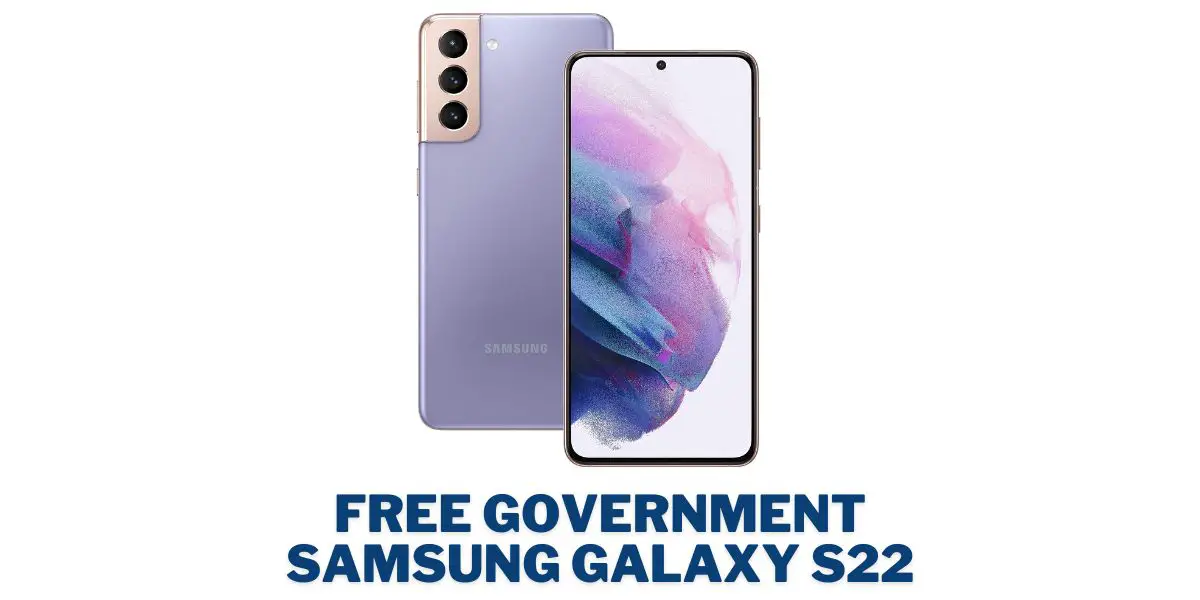 Free Government Samsung Galaxy s22