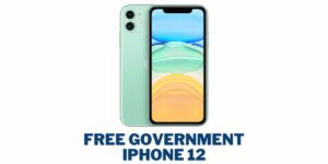 Free Government iPhone 12 Phone: How to Get & Where