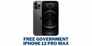 Free Government iPhone 12 Pro Max Phone: How to Get