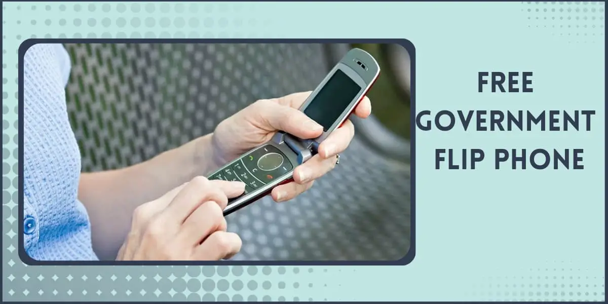Free Government Flip Phone: How to Get, Top Programs 1 Free Government Flip Phone