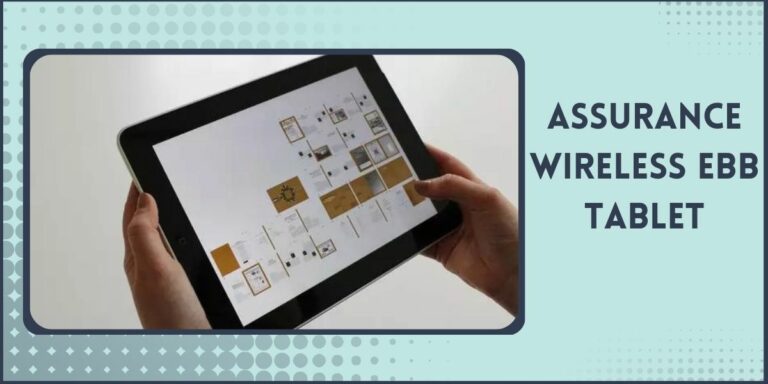 Assurance Wireless EBB Tablet – How to Get & Top 5 Programs