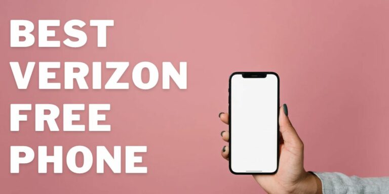 Best Verizon Free Phone (2023): Top 5 Smartphones to Get Now