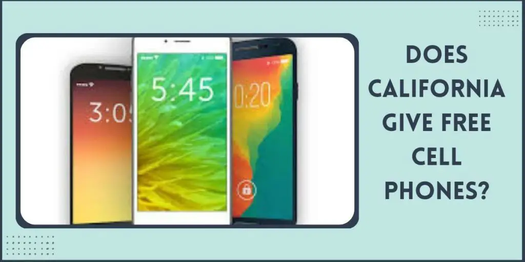 Best California Lifeline Cell Phone Providers: Top 5 3 Does California Give Free Cell Phones