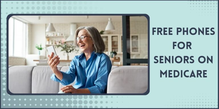 Free Phones for Seniors on Medicare | Top 5 Picks & Programs