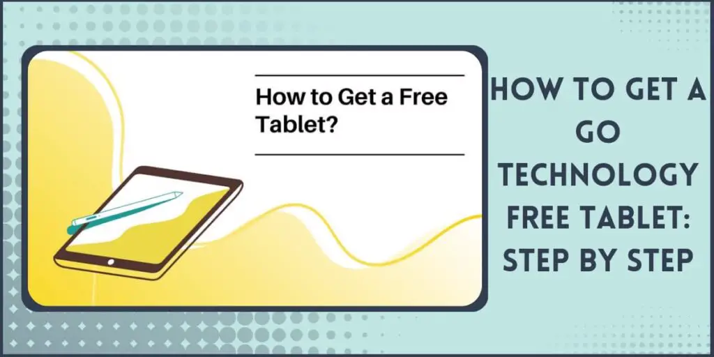 How to Get a Go Technology Free Tablet