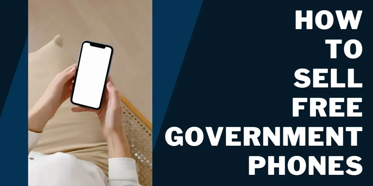 How to Sell Free Government Phones