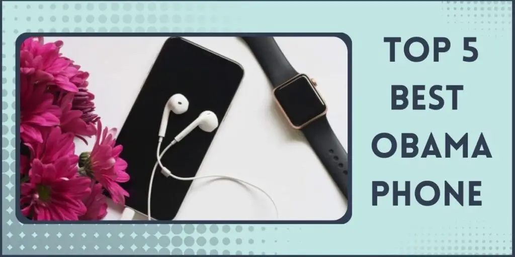 Best Obama Phone: Top 5 Picks with Comparison Table 2 Top 5 Best Obama Phone