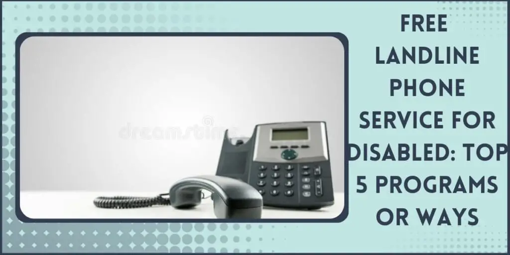 Free Landline Phone Service for Disabled