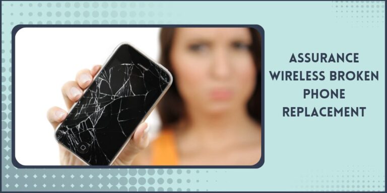 Assurance Wireless Broken Phone Replacement: How to Guide