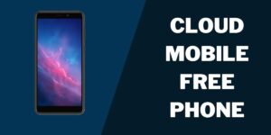 Cloud Mobile Free Phone: How to Get from Government