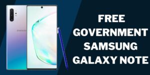 Free Government Samsung Galaxy Note: Top 5 Programs & How