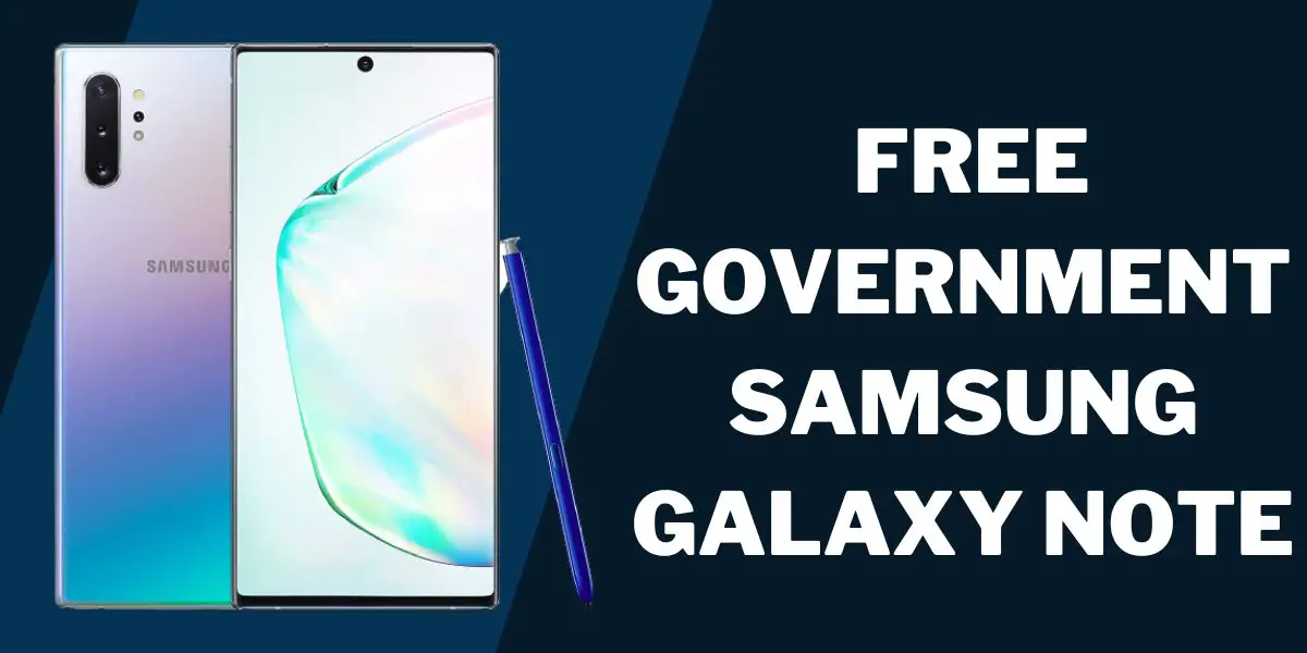 Free Government Samsung Galaxy Note: Top 5 Programs & How 1 Free Government Samsung Galaxy Note