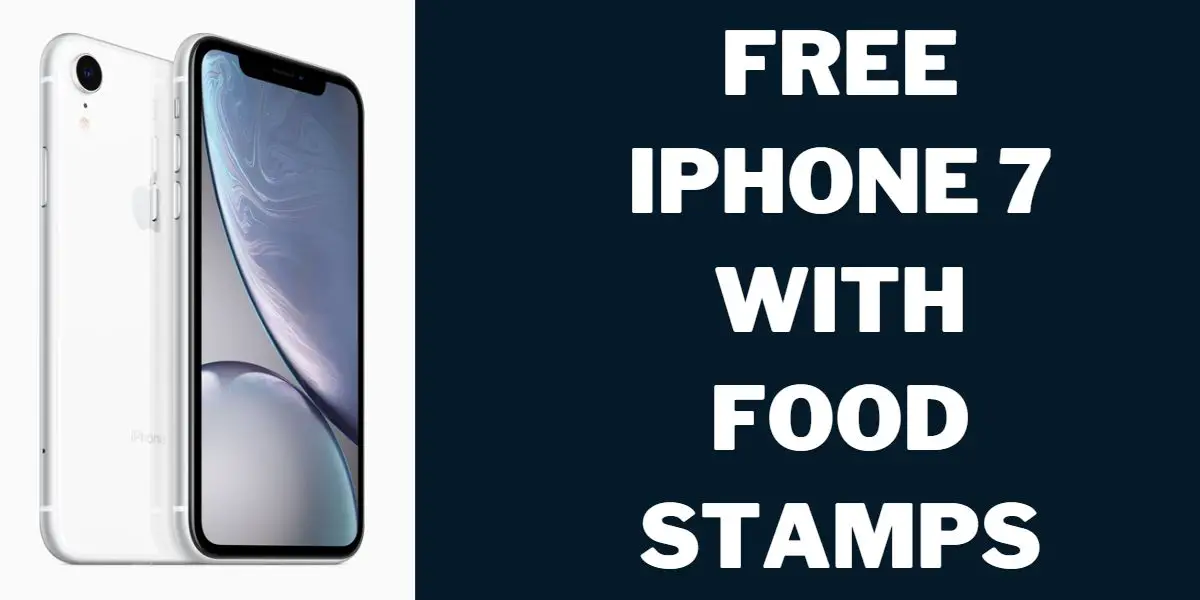 Free iPhone 7 With Food Stamps: Top 5 Programs & How to Get 1 Free iPhone 7 With Food Stamps