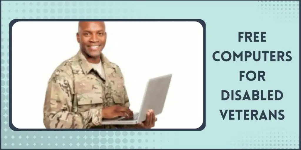 Top 5 Programs to get Free Computers for Disabled Veterans