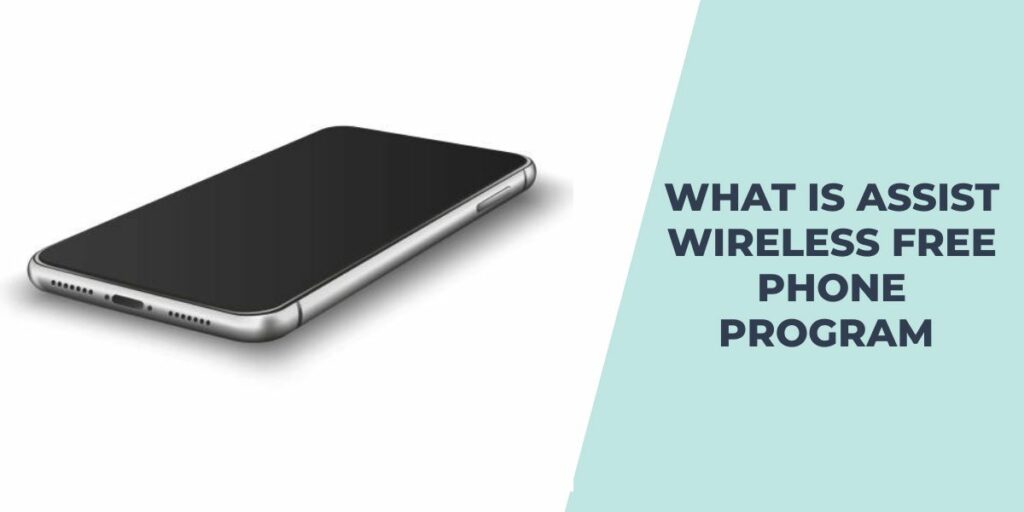 What is Assist Wireless Free Phone Program