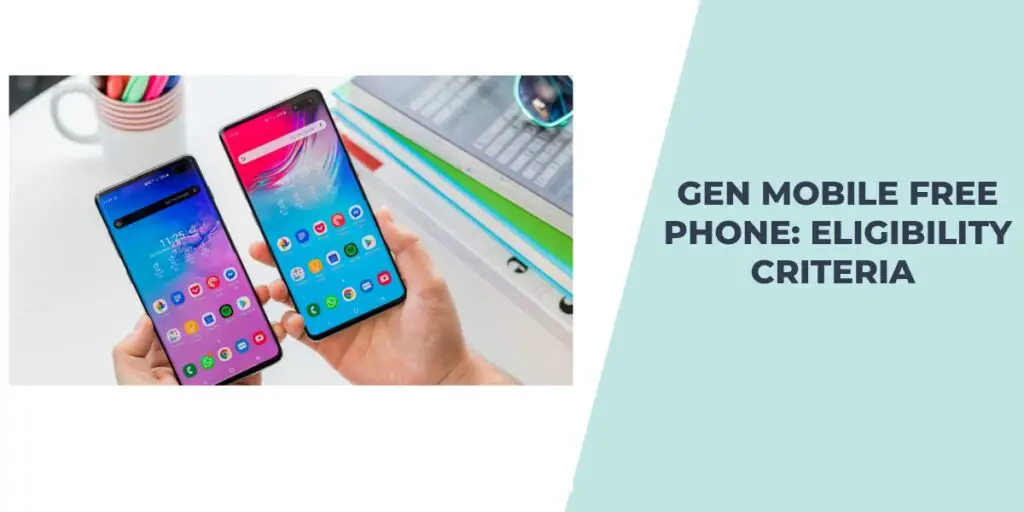 Gen Mobile Free Phone (Government, ACP): What Kind, How 3 Gen Mobile Free Phone Eligibility Criteria