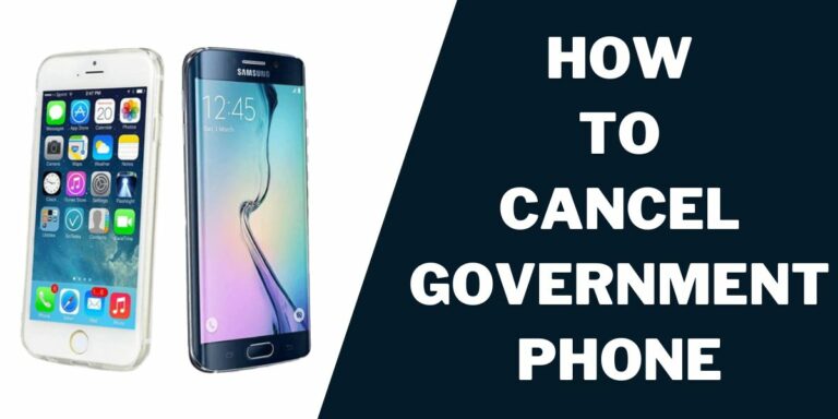 How to Cancel Government Phone? (Step-by-Step Guide)
