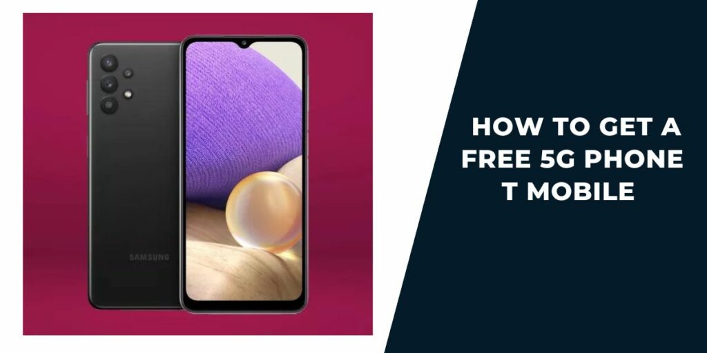 Free 5G Phone T Mobile (2025): How to Get, Promotion 2 How to Get a Free 5 G Phone T Mobile