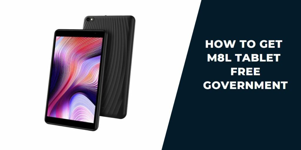 How to Get M8L Tablet Free Government