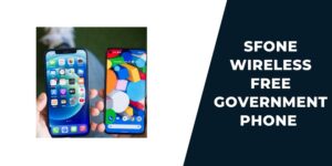 Sfone Wireless Free Government Phone: How to Apply & Get