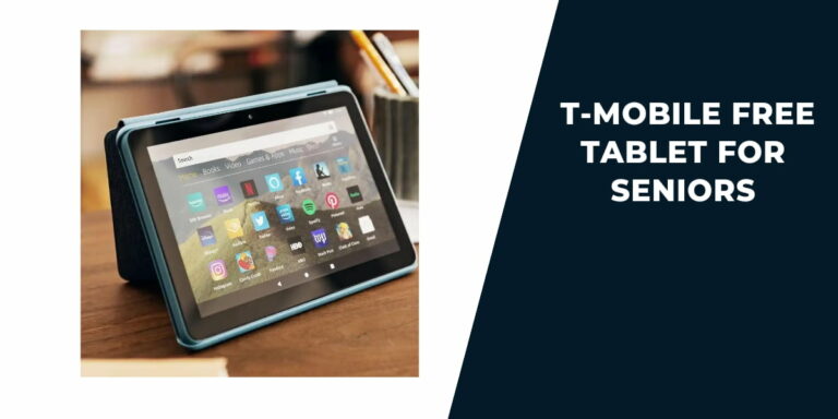 T Mobile Free Tablet for Seniors: How & What Model to Get
