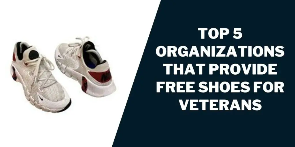 Free Shoes for Veterans: Top 5 Orgs & How to Get 2 Top 5 Organizations that Provide Free Shoes for Veterans