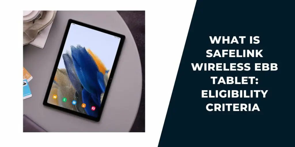 eligibility criteria for a Safelink Wireless EBB Tablet
