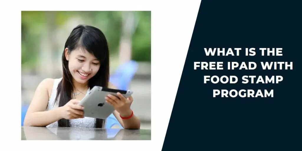 What Is the Free iPad with Food Stamps Program