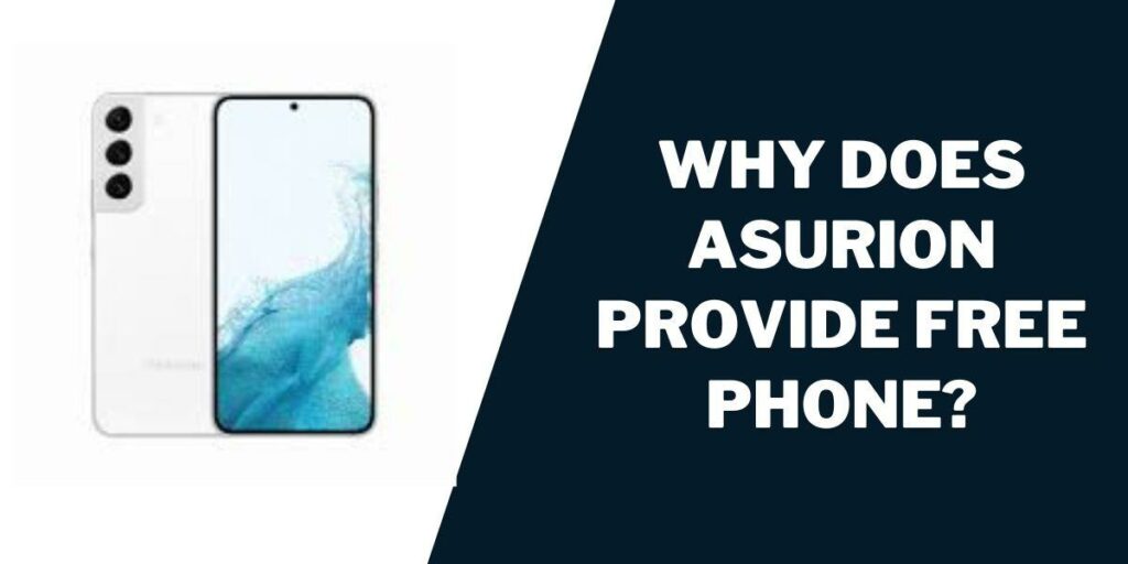 Why Does Asurion Provide Free Phone?