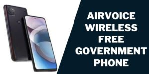 Airvoice Wireless Free Government Phone: How to Get