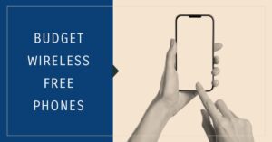 Top 5 Budget Wireless Free Phones, Providers & Plans