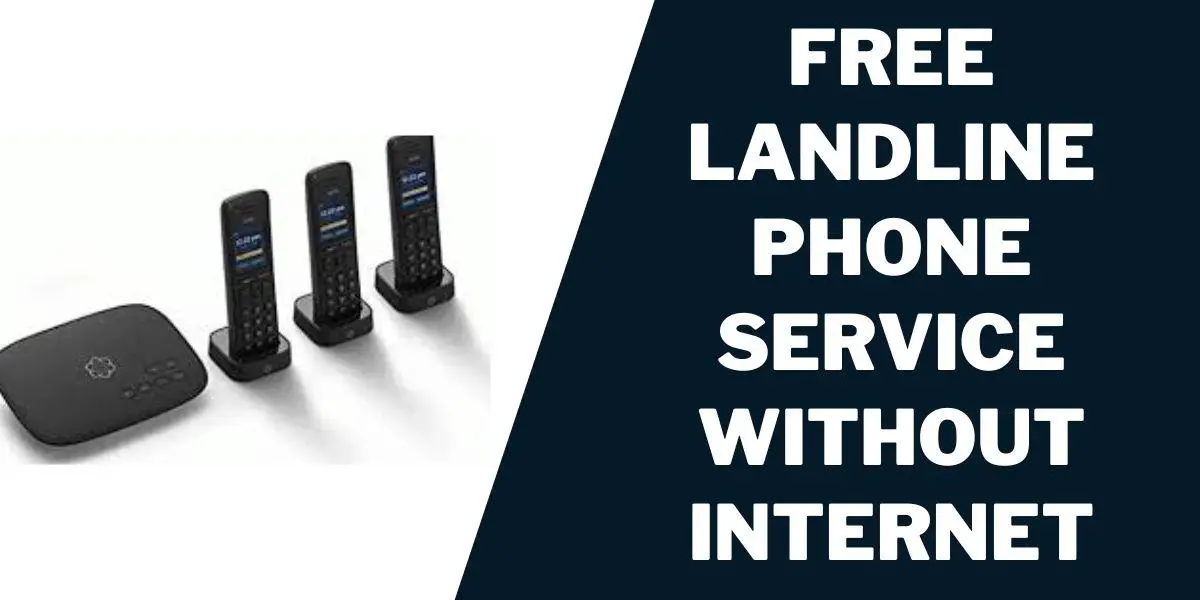 Free Landline Phone Service without Internet