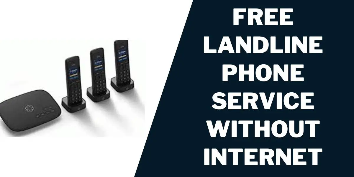 Free Landline Phone Service without Internet (Top 5) & How 1 Free Landline Phone Service without Internet