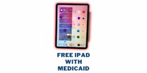 Free iPad with Medicaid: How to Get for Recipients