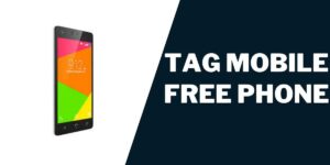 Tag Mobile Free Phone: How to Apply & Get One