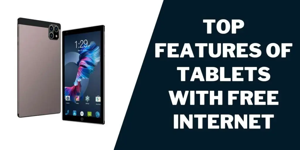 Top Features of Tablets with Free Internet