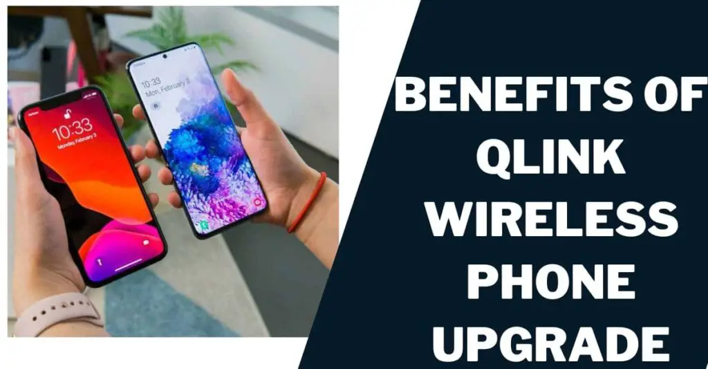 Benefits of Qlink Wireless Phone Upgrade